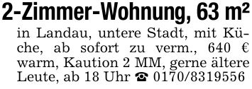 2-Zimmer-Wohnung, 63 m²in Landau, untere Stadt, mit Küche, ab sofort zu verm., 640 € warm, Kaution 2 MM, gerne ältere Leute, ab 18 Uhr _ ***