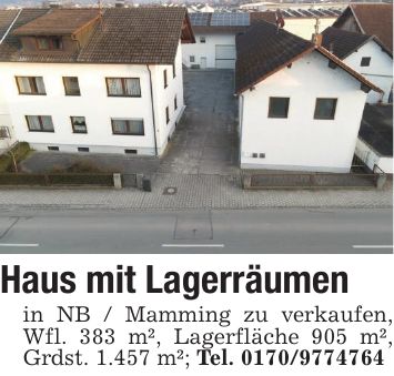 Haus mit Lagerräumen in NB / Mamming zu verkaufen, Wfl. 383 m², Lagerfläche 905 m², Grdst. 1.457 m²; Tel. ***