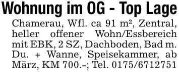Wohnung im OG - Top LageChamerau, Wfl. ca 91 m², Zentral, heller offener Wohn/Essbereich mit EBK, 2 SZ, Dachboden, Bad m. Du. + Wanne, Speisekammer, ab März, KM 700.-; Tel. ***