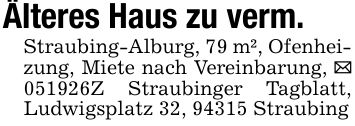 Älteres Haus zu verm.Straubing-Alburg, 79 m², Ofenheizung, Miete nach Vereinbarung, _ ***Z Straubinger Tagblatt, Ludwigsplatz 32, 94315 Straubing