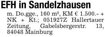 EFH in Sandelzhausenm. Do.gge., 160 m², KM € 1.500.- + NK + Kt.; ***Z Hallertauer Zeitung, Gabelsbergerstr. 13, 84048 Mainburg