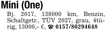Mini (One) Bj. 2017, *** km, Benzin, Schaltgetr., TÜV 2027, grau, 4türig, 13000,- €, _ ***