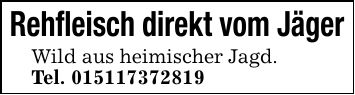 Rehfleisch direkt vom JägerWild aus heimischer Jagd.Tel. ***