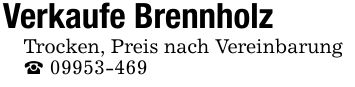 Verkaufe Brennholz Trocken, Preis nach Vereinbarung _ ***