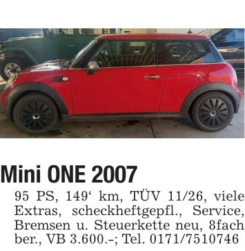 Mini ONE *** PS, 149' km, TÜV 11/26, viele Extras, scheckheftgepfl., Service, Bremsen u. Steuerkette neu, 8fach ber., VB 3.600.-; Tel. ***