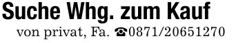 Suche Whg. zum Kaufvon privat, Fa. _***
