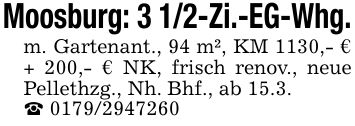 Moosburg: 3 1/2-Zi.-EG-Whg.m. Gartenant., 94 m², KM 1130,- € + 200,- € NK, frisch renov., neue Pellethzg., Nh. Bhf., ab 15.3._ ***