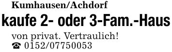 Kumhausen/Achdorfkaufe 2- oder 3-Fam.-Hausvon privat. Vertraulich!_ ***