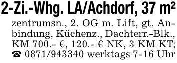 2-Zi.-Whg. LA/Achdorf, 37 m²zentrumsn., 2. OG m. Lift, gt. Anbindung, Küchenz., Dachterr.-Blk.,KM 700.- €, 120.- € NK, 3 KM KT; _ *** werktags 7-16 Uhr