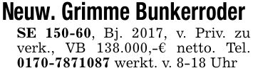 Neuw. Grimme Bunkerroder SE 150-60, Bj. 2017, v. Priv. zu verk., VB 138.000,-€ netto. Tel. *** werkt. v. 8-18 Uhr