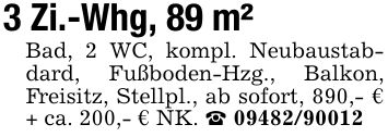 3 Zi.-Whg, 89 m²Bad, 2 WC, kompl. Neubaustabdard, Fußboden-Hzg., Balkon, Freisitz, Stellpl., ab sofort, 890,- € + ca. 200,- € NK. _ ***