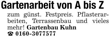 Gartenarbeit von A bis Zzum günst. Festpreis. Pflasterarbeiten, Terrassenbau und vieles mehr! Gartenbau Kuhn_ ***