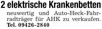 2 elektrische Krankenbettenneuwertig und Auto-Heck-Fahrradträger für AHK zu verkaufen. Tel. ***