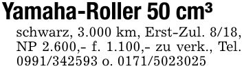 Yamaha-Roller 50 cm³schwarz, 3.000 km, Erst-Zul. 8/18, NP 2.600,- f. 1.100,- zu verk., Tel. *** o. ***