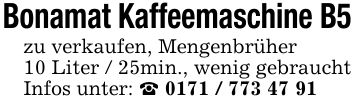 Bonamat Kaffeemaschine B5zu verkaufen, Mengenbrüher10 Liter / 25min., wenig gebrauchtInfos unter: _ ***