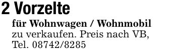 2 Vorzelte für Wohnwagen / Wohnmobilzu verkaufen. Preis nach VB,Tel. ***