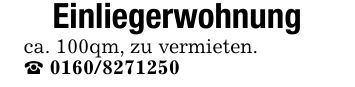 Einliegerwohnungca. 100qm, zu vermieten._ ***