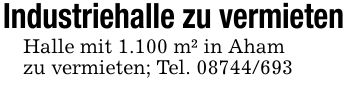 Industriehalle zu vermieten Halle mit 1.100 m² in Ahamzu vermieten; Tel. ***
