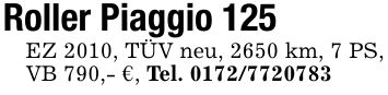 Roller Piaggio 125EZ 2010, TÜV neu, 2650 km, 7 PS, VB 790,- €, Tel. ***