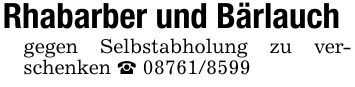 Rhabarber und Bärlauchgegen Selbstabholung zu verschenken _ ***
