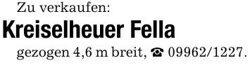 Zu verkaufen:Kreiselheuer Fellagezogen 4,6 m breit, _ ***.