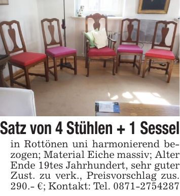 Satz von 4 Stühlen + 1 Sessel in Rottönen uni harmonierend bezogen; Material Eiche massiv; Alter Ende 19tes Jahrhundert, sehr guter Zust. zu verk., Preisvorschlag zus. 290.- €; Kontakt: Tel. ***