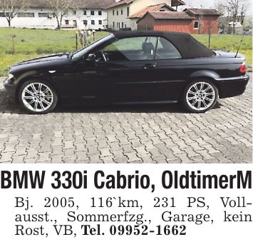 BMW 330i Cabrio, OldtimerM Bj. 2005, 116`km, 231 PS, Vollausst., Sommerfzg., Garage, kein Rost, VB, Tel. ***