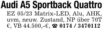Audi A5 Sportback QuattroEZ 05/23 Matrix-LED, Alu, AHK, uvm, neuw. Zustand, NP über 70T €, VB 44.500,-€, _ ***