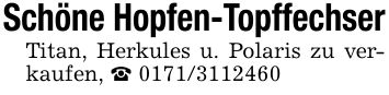 Schöne Hopfen-TopffechserTitan, Herkules u. Polaris zu verkaufen, _ ***