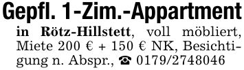 Gepfl. 1-Zim.-Appartmentin Rötz-Hillstett, voll möbliert, Miete 200 € + 150 € NK, Besichtigung n. Abspr., _ ***