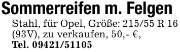 Sommerreifen m. FelgenStahl, für Opel, Größe: 215/55 R 16 (93V), zu verkaufen, 50,- €,Tel. ***