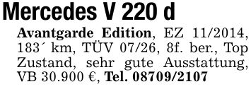 Mercedes V 220 d Avantgarde Edition, EZ ***, 183' km, TÜV 07/26, 8f. ber., Top Zustand, sehr gute Ausstattung, VB 30.900 €, Tel. ***