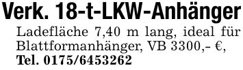 Verk. 18-t-LKW-AnhängerLadefläche 7,40 m lang, ideal für Blattformanhänger, VB 3300,- €,Tel. ***