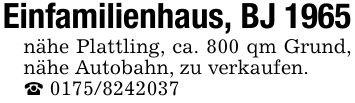 Einfamilienhaus, BJ 1965nähe Plattling, ca. 800 qm Grund, nähe Autobahn, zu verkaufen._ ***