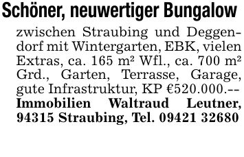 Schöner, neuwertiger Bungalow zwischen Straubing und Deggendorf mit Wintergarten, EBK, vielen Extras, ca. 165 m² Wfl., ca. 700 m² Grd., Garten, Terrasse, Garage, gute Infrastruktur, KP € 520.000.--Immobilien Waltraud Leutner, 94315 Straubing, Tel. ***