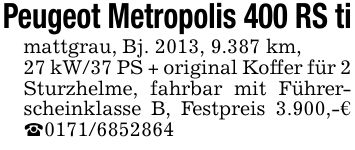 Peugeot Metropolis 400 RS timattgrau, Bj. 2013, 9.387 km,27 kW/37 PS + original Koffer für 2 Sturzhelme, fahrbar mit Führerscheinklasse B, Festpreis 3.900,-€ _***