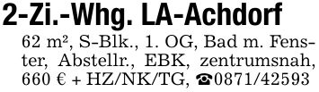 2-Zi.-Whg. LA-Achdorf62 m², S-Blk., 1. OG, Bad m. Fenster, Abstellr., EBK, zentrumsnah, 660 € + HZ/NK/TG, _***
