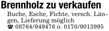 Brennholz zu verkaufenBuche, Esche, Fichte, versch. Längen, Lieferung möglich_ *** o. ***