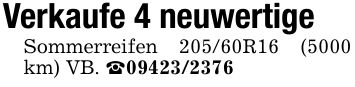 Verkaufe 4 neuwertigeSommerreifen 205/60R16 (5000 km) VB. _***