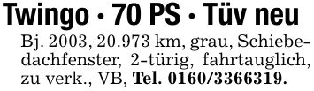 Twingo - 70 PS - Tüv neuBj. 2003, 20.973 km, grau, Schiebedachfenster, 2-türig, fahrtauglich, zu verk., VB, Tel. ***.