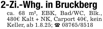 2-Zi.-Whg. in Bruckbergca. 68 m², EBK, Bad/WC, Blk., 480€ Kalt + NK, Carport 40€, kein Keller, ab 1.8.25; _ ***
