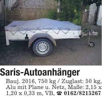 Saris-Autoanhänger Bauj. 2016, 750 kg / Zuglast: 50 kg, Alu mit Plane u. Netz, Maße: 2,15 x 1,20 x 0,33 m, VB, _ ***