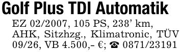 Golf Plus TDI AutomatikEZ ***, 105 PS, 238' km,AHK, Sitzhzg., Klimatronic, TÜV 09/26, VB 4.500,- €; _ ***