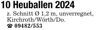 10 Heuballen 2024z. Schnitt Ø 1,2 m, unverregnet, Kirchroth/Wörth/Do._ ***