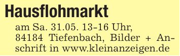 Hausflohmarkt am Sa. 31.05. 13-16 Uhr, 84184 Tiefenbach, Bilder + Anschrift in www.kleinanzeigen.de
