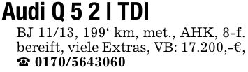 Audi Q 5 2 l TDIBJ 11/13, 199' km, met., AHK, 8-f. bereift, viele Extras, VB: 17.200,-€, _ ***