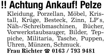 !! Achtung Ankauf! Pelze Kleidung, Porzellan, Möbel, Kristall, Krüge, Besteck, Zinn, LP`s, Näh-/Schreibmaschinen, Bücher, Vorwerkstaubsauger, Bilder, Teppiche, Militaria, Tasche, Puppen, Uhren, Münzen, Schmuck.Frau Richter _ ***