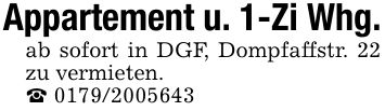 Appartement u. 1-Zi Whg. ab sofort in DGF, Dompfaffstr. 22 zu vermieten. _ ***