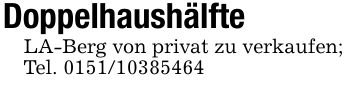Doppelhaushälfte LA-Berg von privat zu verkaufen;Tel. ***