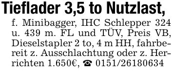 Tieflader 3,5 to Nutzlast, f. Minibagger, IHC Schlepper 324 u. 439 m. FL und TÜV, Preis VB, Dieselstapler 2 to, 4 m HH, fahrbereit z. Ausschlachtung oder z. Herrichten 1.650€, _ ***